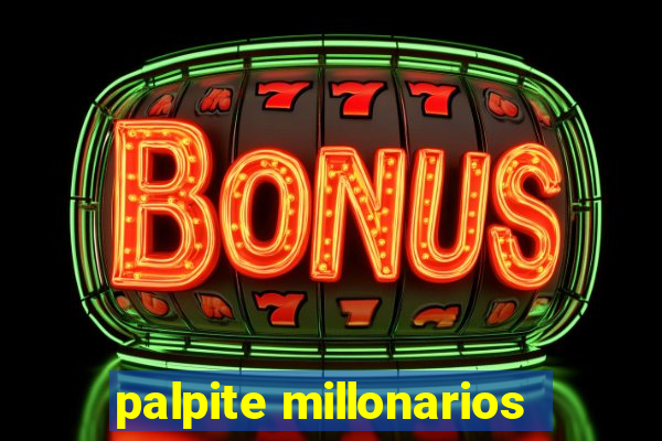 palpite millonarios